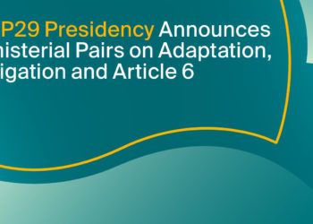 COP29 Presidency Announces Ministerial Pairs on Adaptation, Mitigation and Article 6